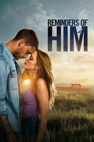 Reminders of Him. Cząstka Ciebie, którą znam - Sprawdź dostępność filmu na Vider